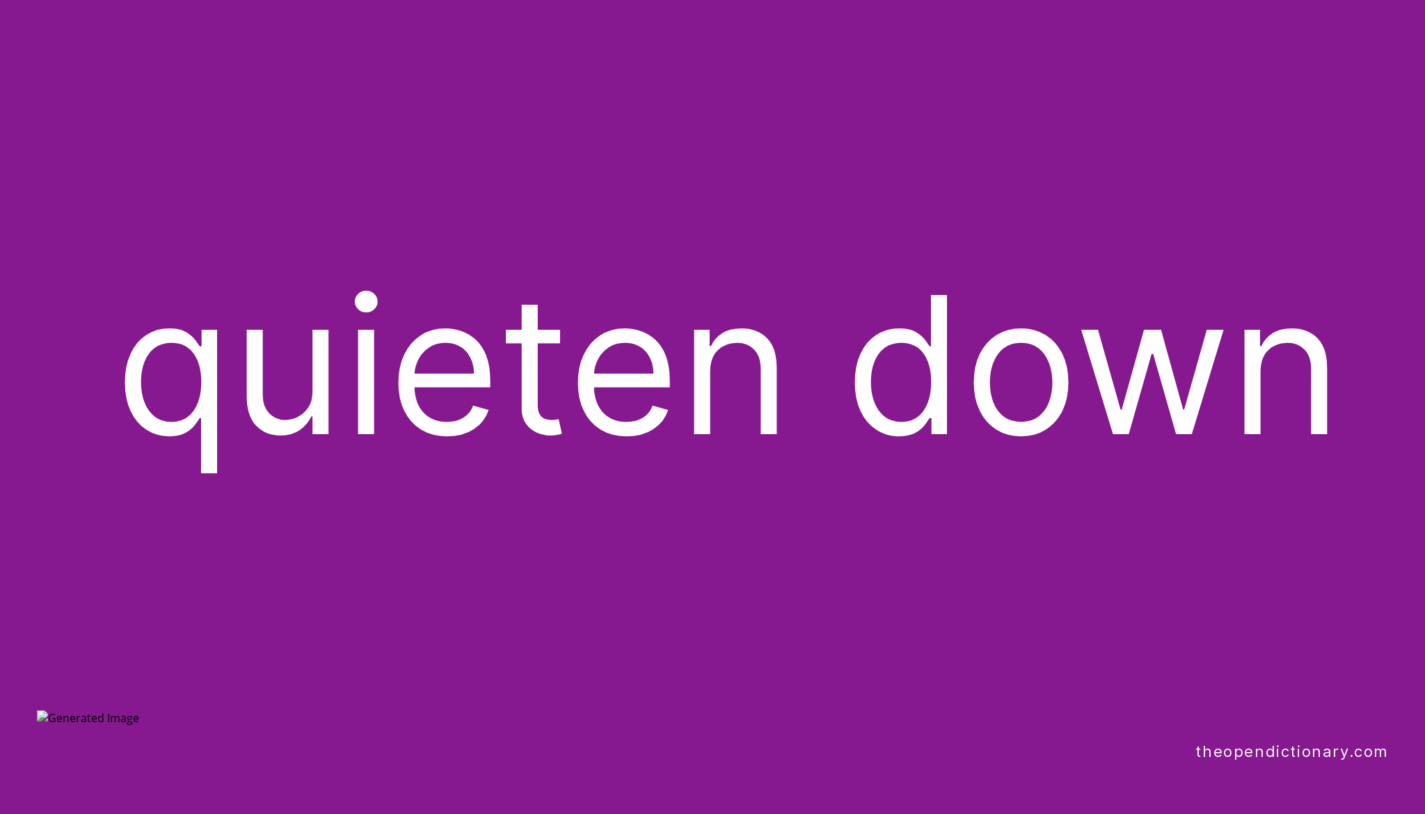 quieten-down-phrasal-verb-quieten-down-definition-meaning-and-example